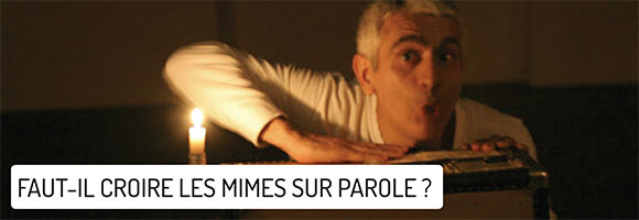 faut-il croire les mimes sur parole