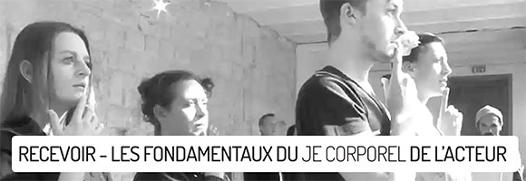 Recevoir - les fondamentaux du Je corporel de l'acteur